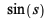 sin(s); 